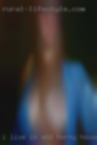 I live in my hometown and horny housewives in rural Alaska.